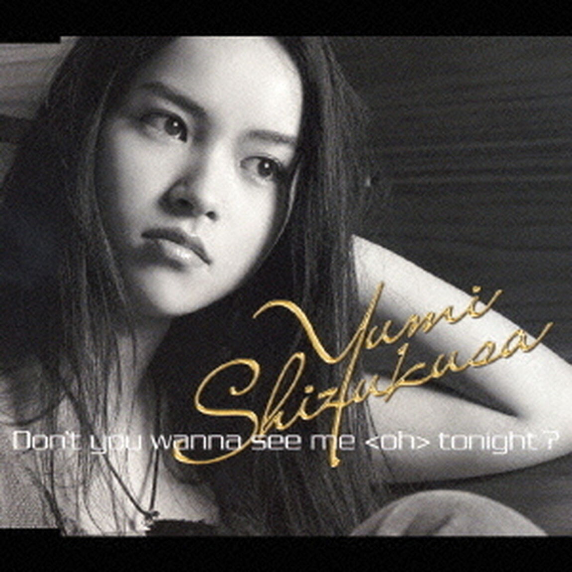 Don&rsquo;t　you　wanna　see　me＜oh＞tonight？（ＣＤ）