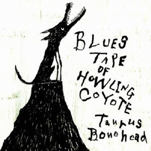 Blues　Tape　Of　Howling　Coyote（ＣＤ）