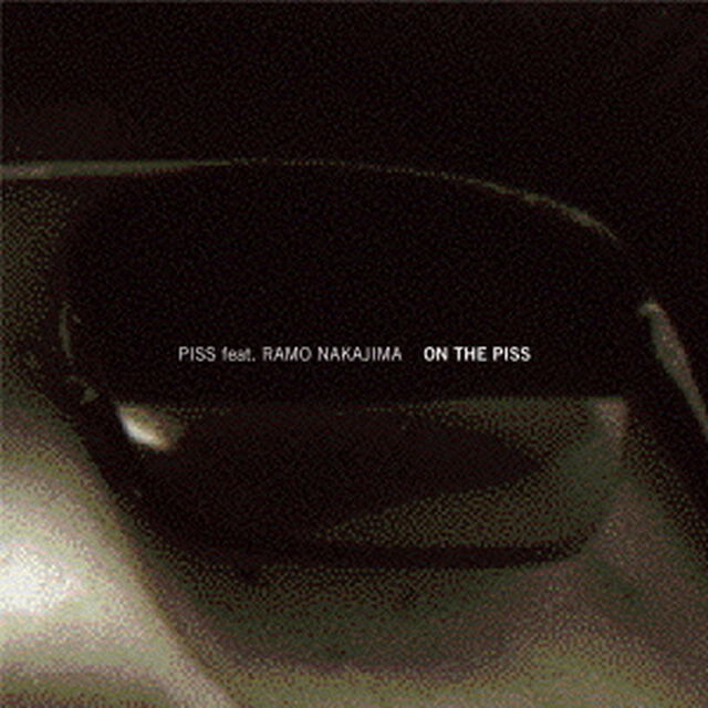 ON　THE　PISS（ＣＤ）
