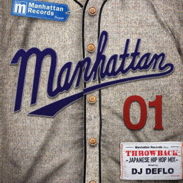 Manhattan Records presents "THROWBACK" - Japanese Hip Hop Mix-Vol.1 mixed by DJ DEFLO（ＣＤ）