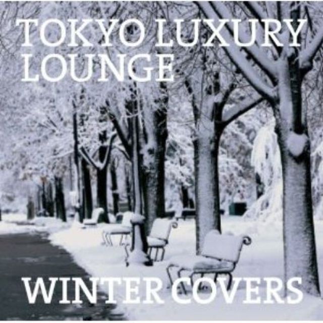 TOKYO　LUXURY　LOUNGE　WINTER　COVERS（ＣＤ）