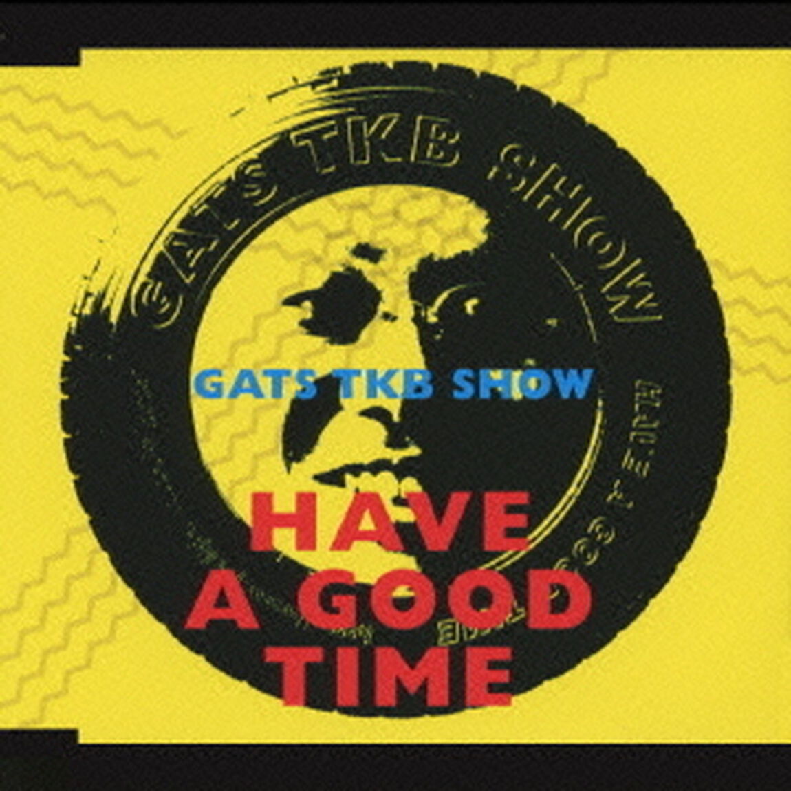 HAVE　A　GOOD　TIME（ＣＤ）