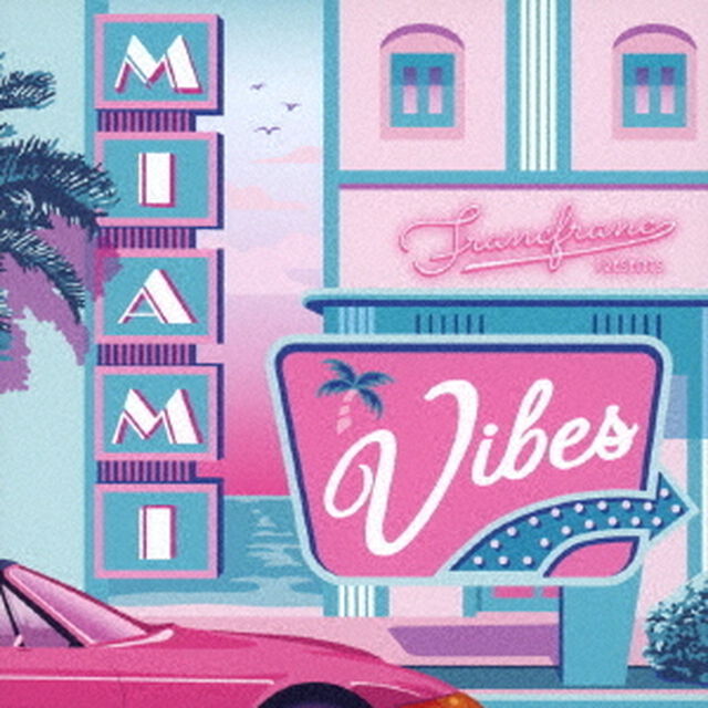 Francfranc　Presents　MIAMI　VIBES（ＣＤ）