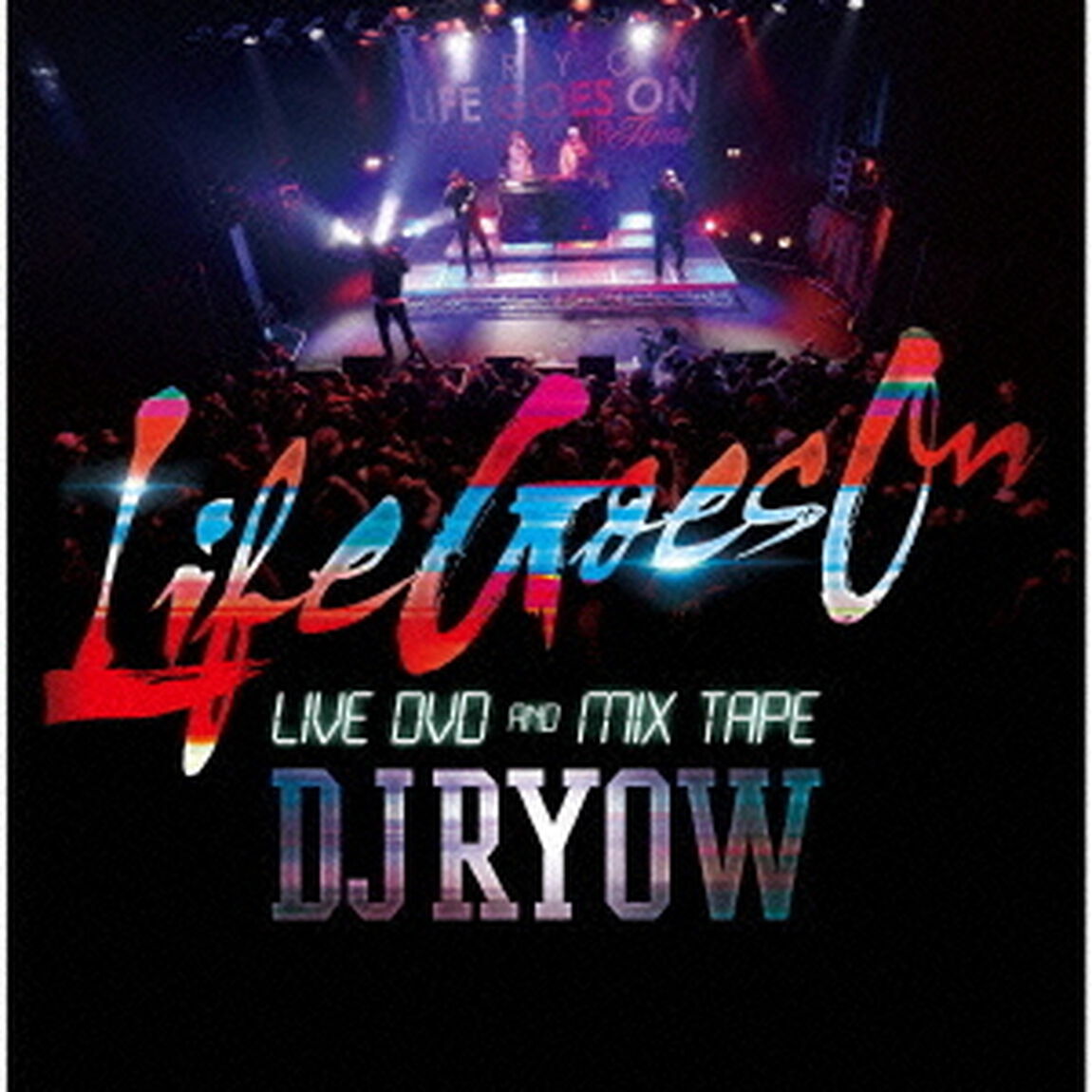 Life　Goes　On　LIVE　DVD　AND　MIX　TAPE（ＣＤ）