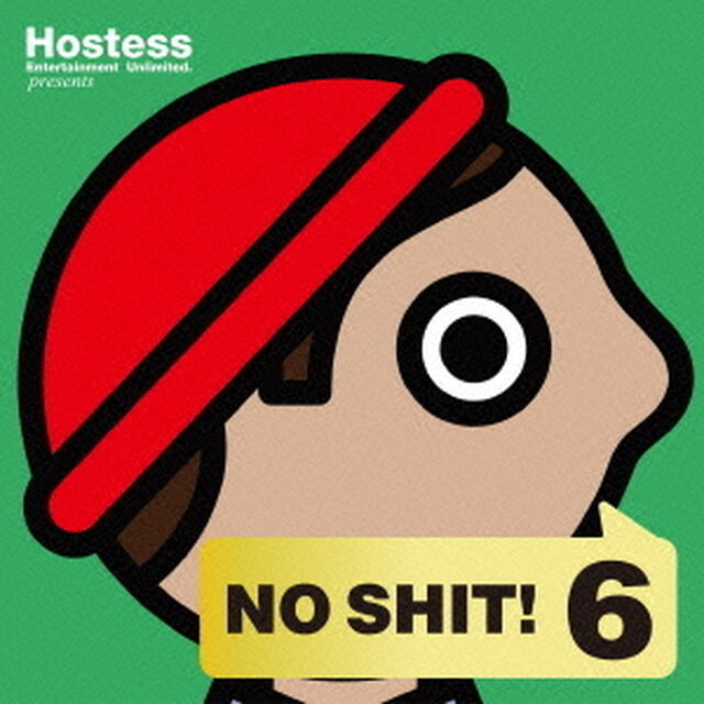 Hostess presents No Shit! 6（ＣＤ）