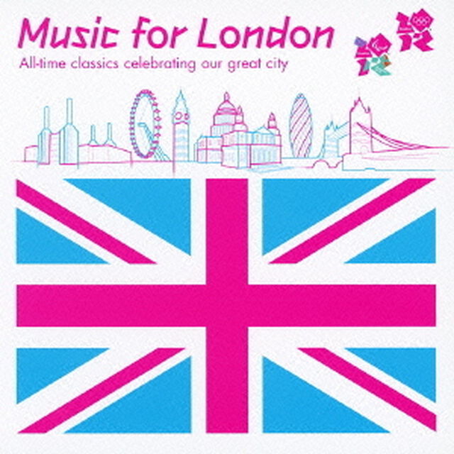 ミュージック・フォー・ロンドン　ロンドン・オリンピック公式クラシック・アルバム（ＣＤ）