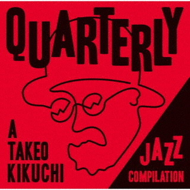 QUARTERLY：　A　TAKEO　KIKUCHI　JAZZ　COMPILATION（ＣＤ）
