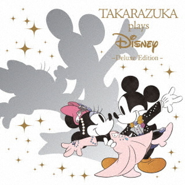 タカラヅカ　プレイズ　ディズニー　デラックス・エディション（ＣＤ）
