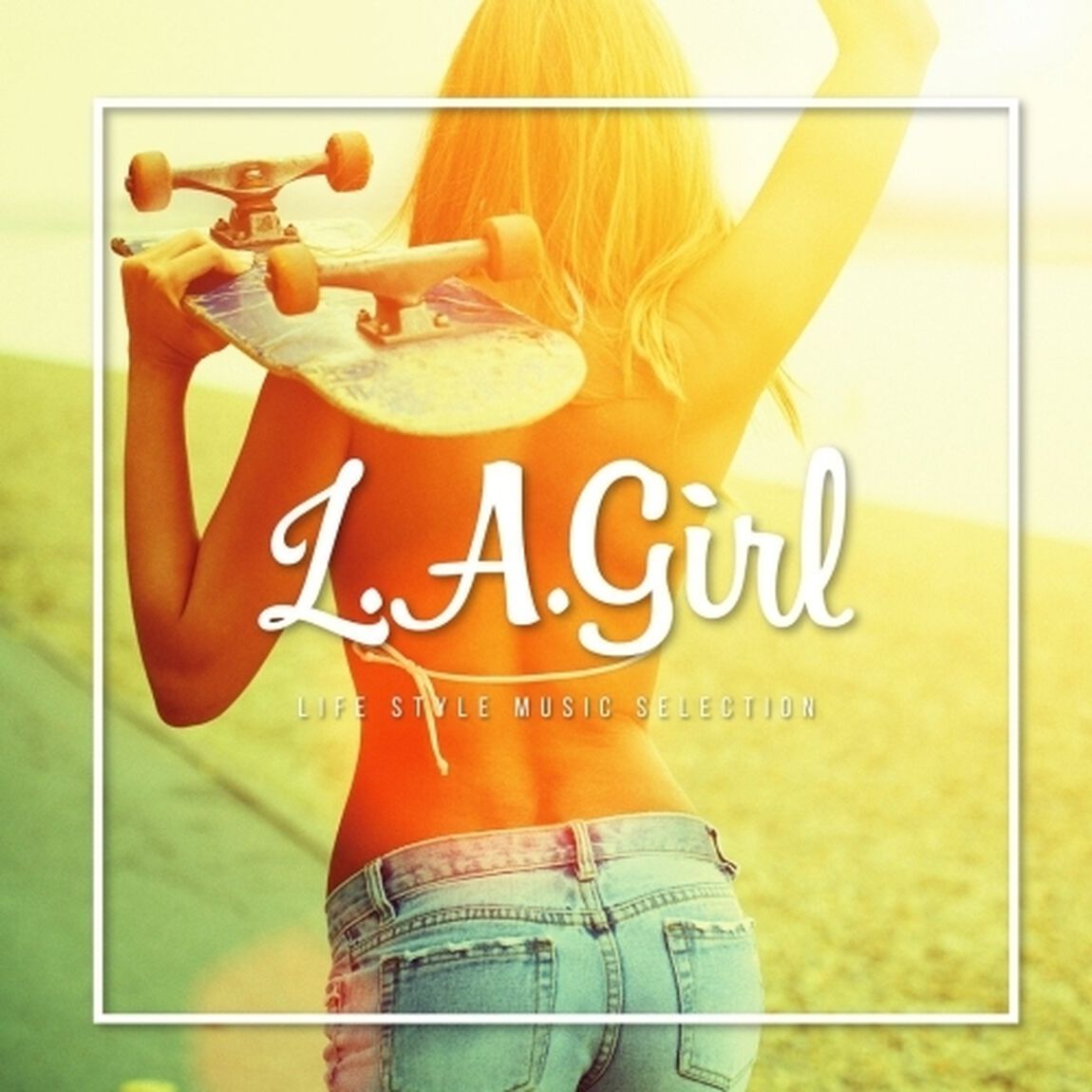 L．A．　GIRL－LIFE　STYLE　MUSIC　SELECTION－（ＣＤ）