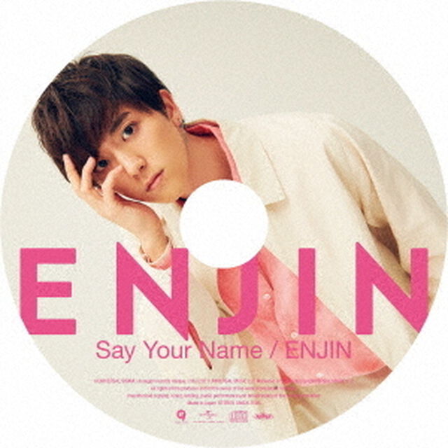 Say　Your　Name／ENJIN（ＣＤ）