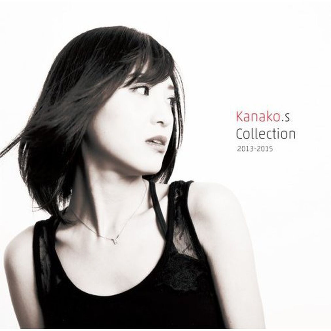 Kanako．s　Collection　2013－2015（セブンネット限定特典：オリジナル特典CD（「Prologue」「オレンジ」「一語一会」のアコースティック・バージョン3曲を収録））（ＣＤ）