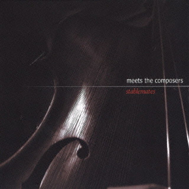 ミーツ・ザ・コンポーザーズ　ステイブルメイツ（ＣＤ）