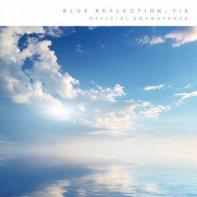 BLUE　REFLECTION　TIE／帝　オフィシャルサウンドトラック（ＣＤ）
