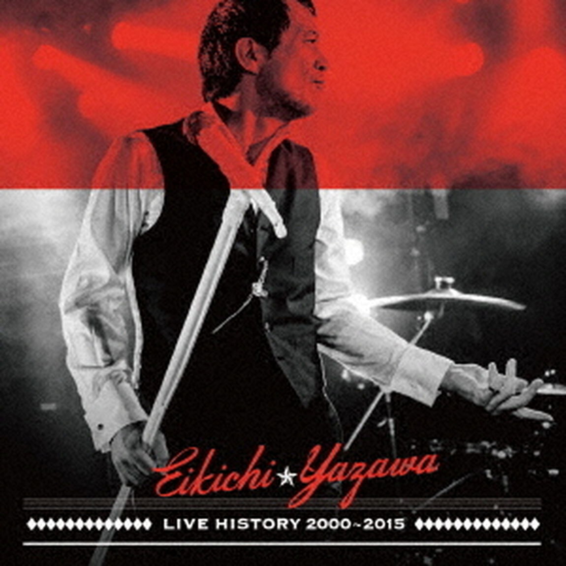 矢沢永吉／LIVE　HISTORY　2000〜2015（ＣＤ）