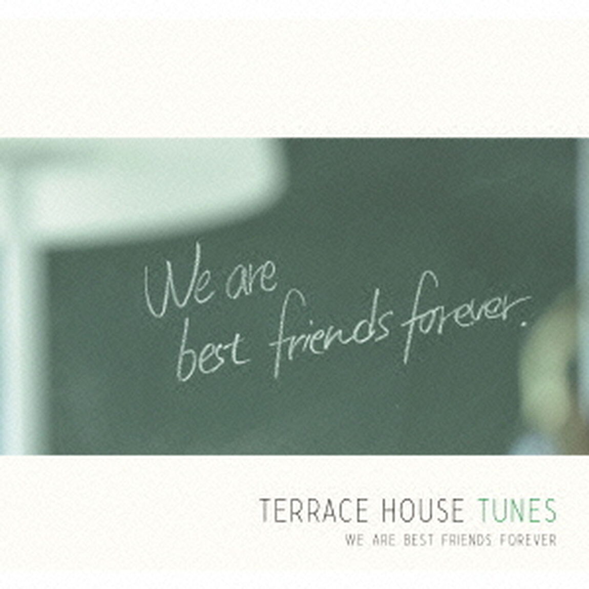 TERRACE　HOUSE　TUNES　WE　ARE　BEST　FRIENDS　FOREVER（ＣＤ）