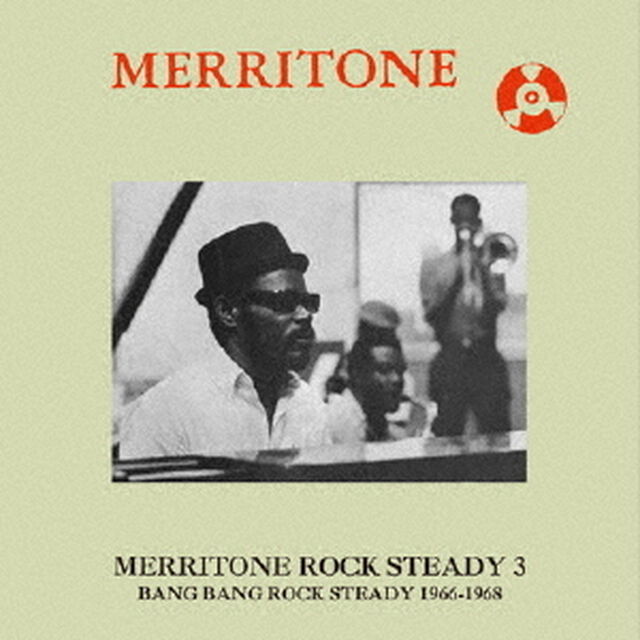 MERRITONE　ROCK　STEADY　3　BANG　BANG　ROCK　STEADY　1966－1968（ＣＤ）
