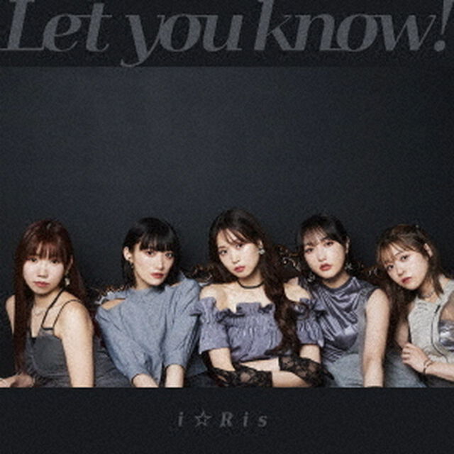 i☆Ris／Let you know！/あっぱれ！馬鹿騒ぎ（CD）（ＣＤ）