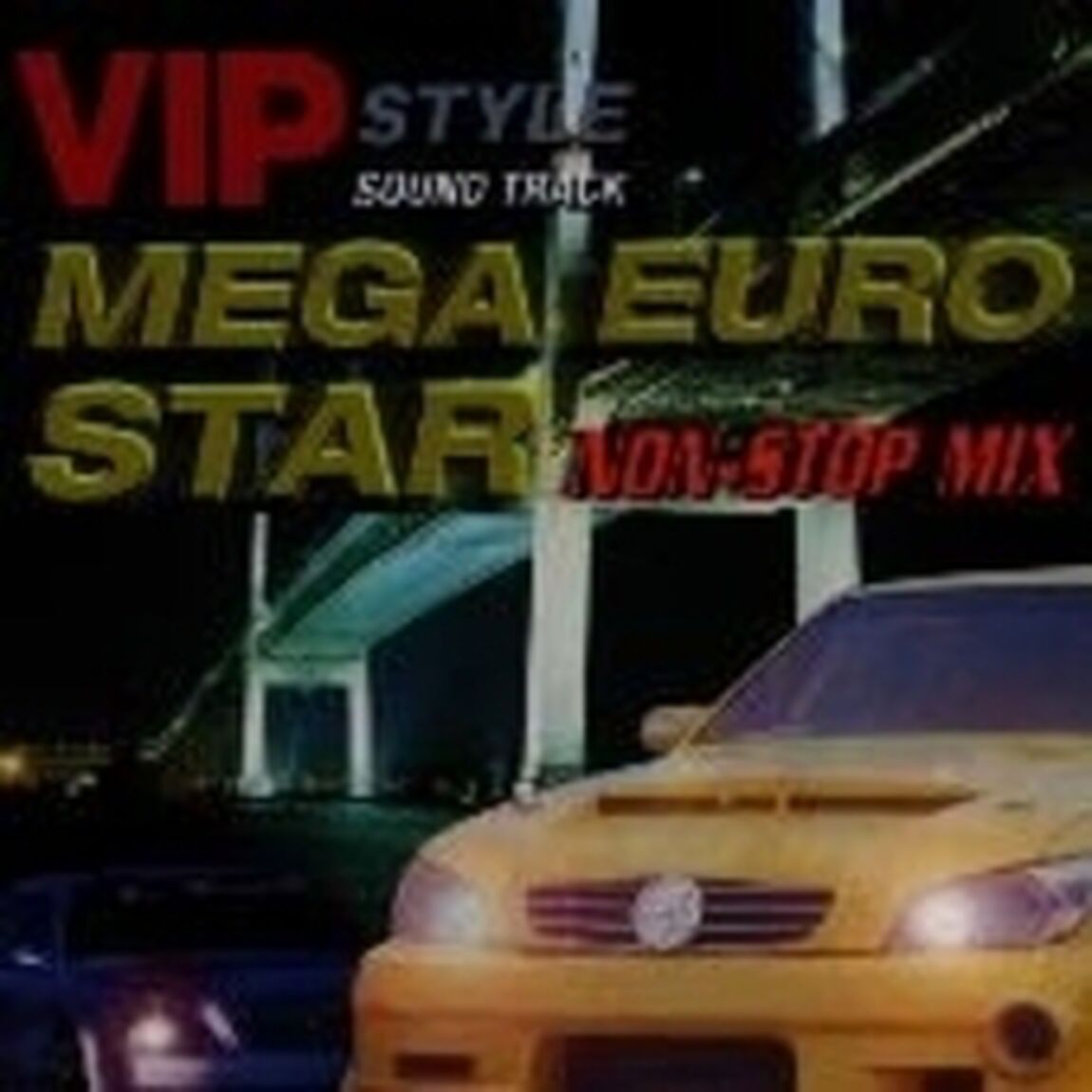 VIP　STYLE　SOUND　TRACK　MEGA－EURO　STAR　NON：STOP　MIX（ＣＤ）
