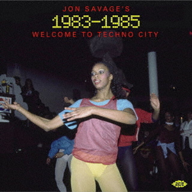 JON　SAVAGE&rsquo;S　1983－1985WELCOME　TO　TECHNO　CITY（ＣＤ）