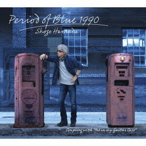 浜田省吾／Period of Blue 1990（初回仕様限定盤／CD） - 通販｜セブン