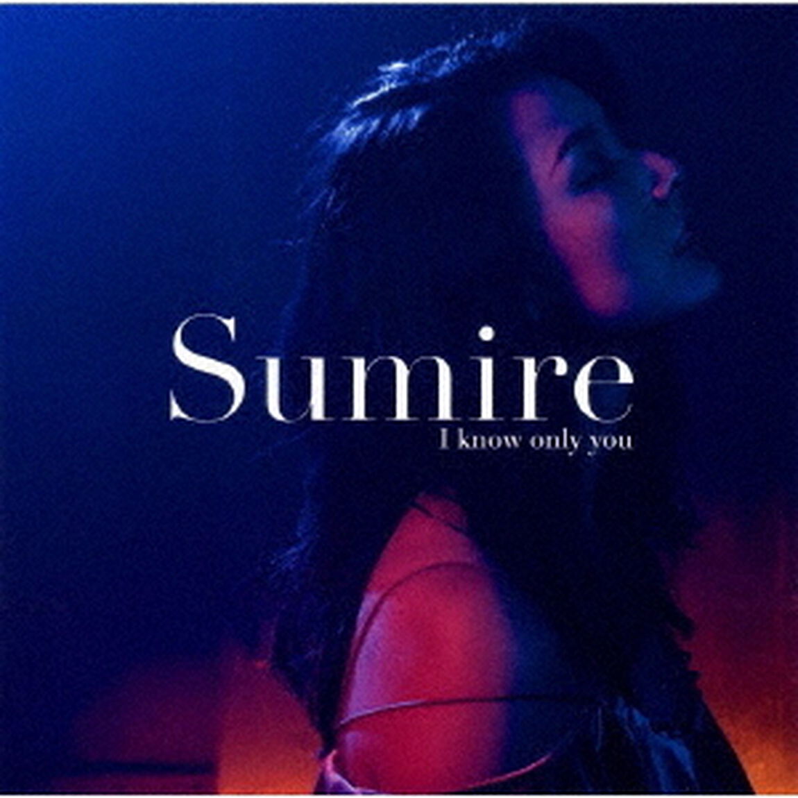 I　know　only　you（ＣＤ）