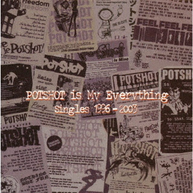 シングルス　POTSHOT　IS　MY　EVERYTHING（ＣＤ）