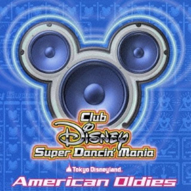 東京ディズニーランド　Club　Disney　スーパーダンシン・マニア〜アメリカン・オールディーズ（ＣＤ）