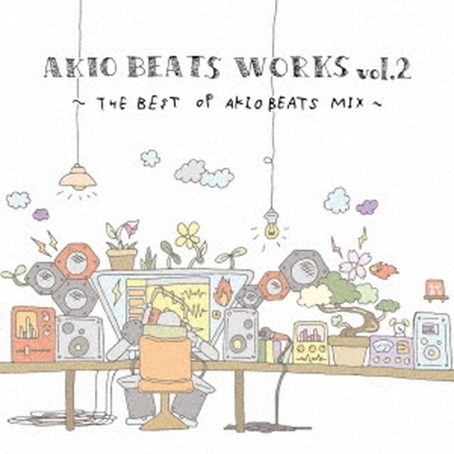 WORKS　vol．2　－THE　BEST　OF　AKIO　BEATS　MIX－（ＣＤ）