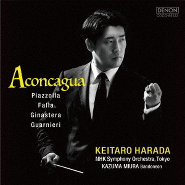 原田慶太楼，NHK交響楽団／アコンカグア〜ピアソラ、ファリャ、ヒナステラ、グアルニエリ（ＣＤ）