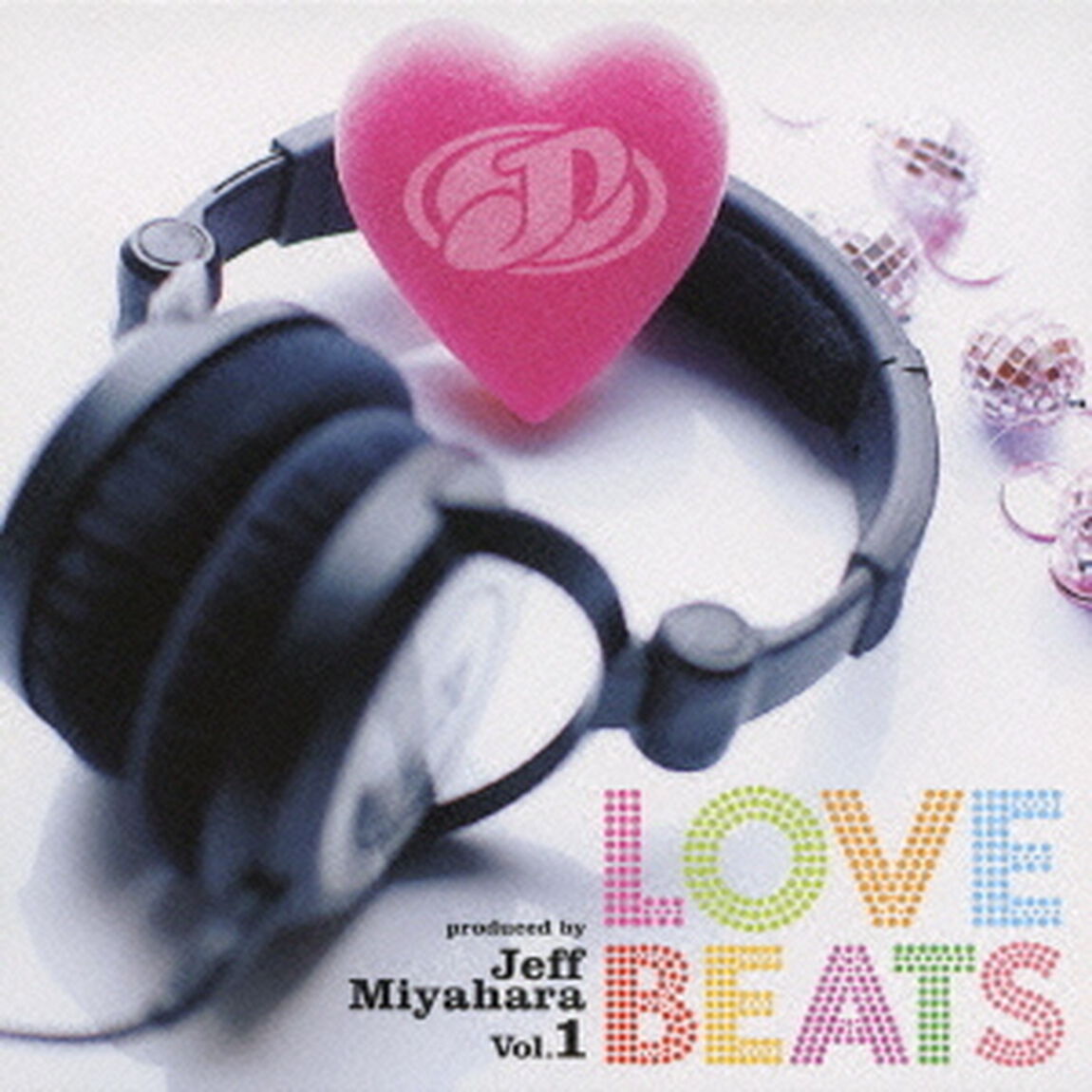 LOVE　BEATS　produced　by　Jeff　Miyahara　Vol．1（ＣＤ）