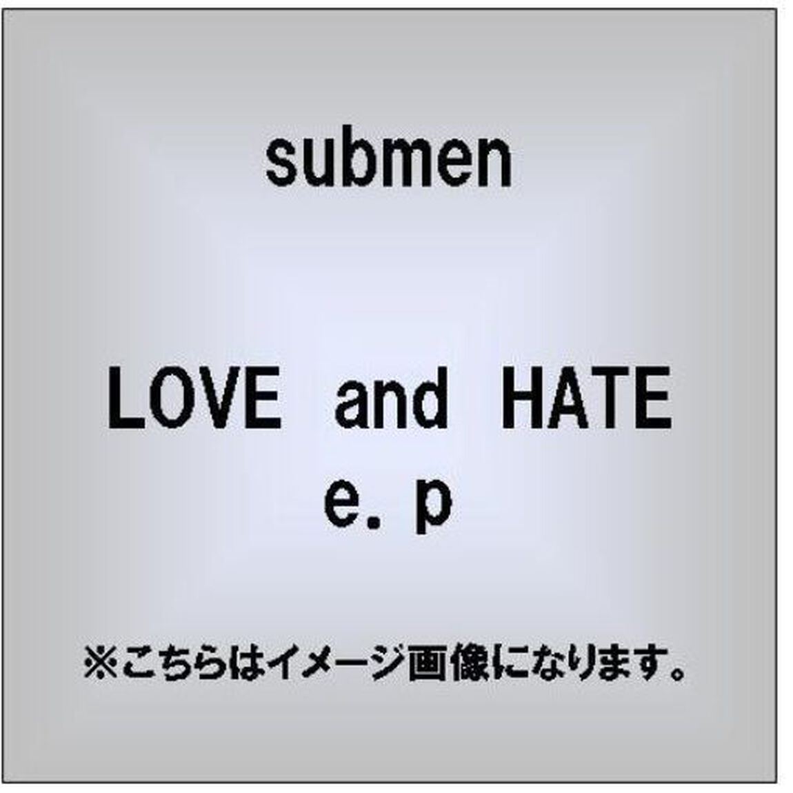 LOVE＆HATE　e．p（ＣＤ）
