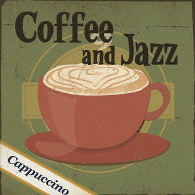 コーヒー　アンド　ジャズ　カプチーノ（ＣＤ）