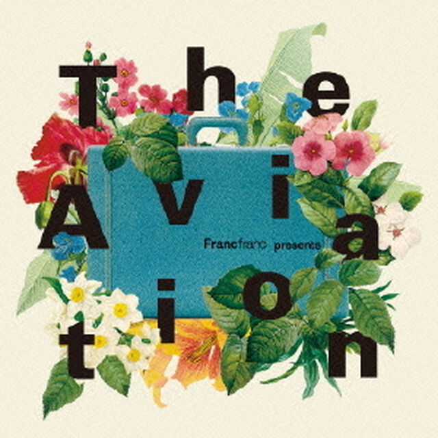 Francfranc　presents　The　Aviation（ＣＤ）