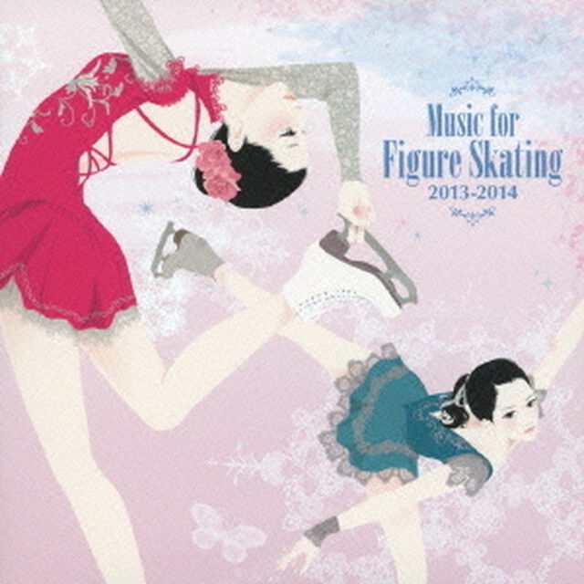 フィギュア・スケート・ミュージック　2013－2014（ＣＤ）