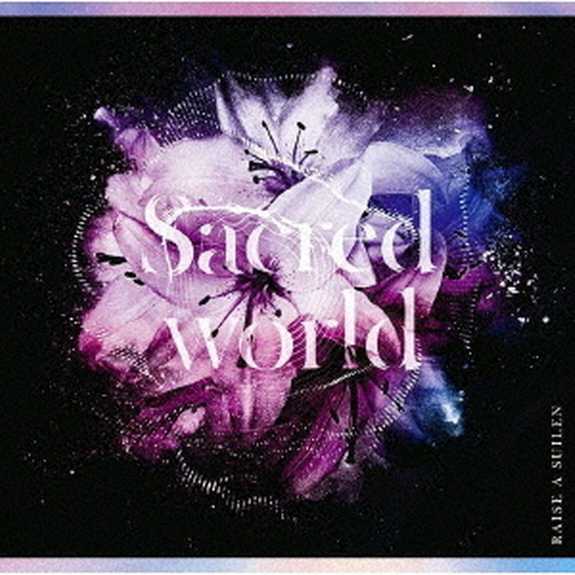 RAISE A SUILEN／Sacred world【Blu-ray付生産限定盤】（CDシングル）