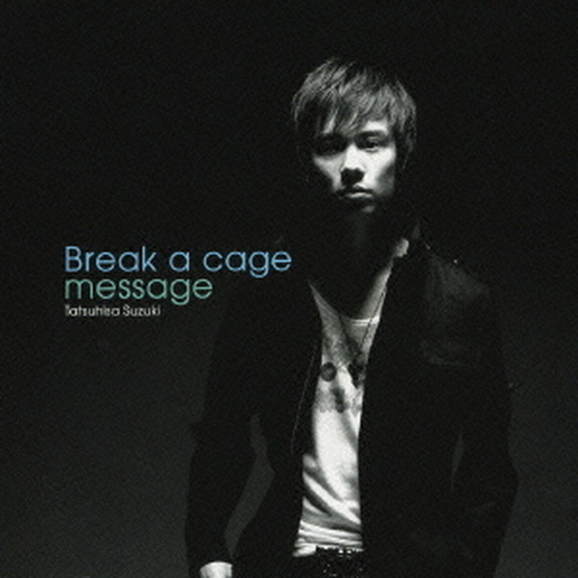 Break　a　cage／message（ＣＤ）
