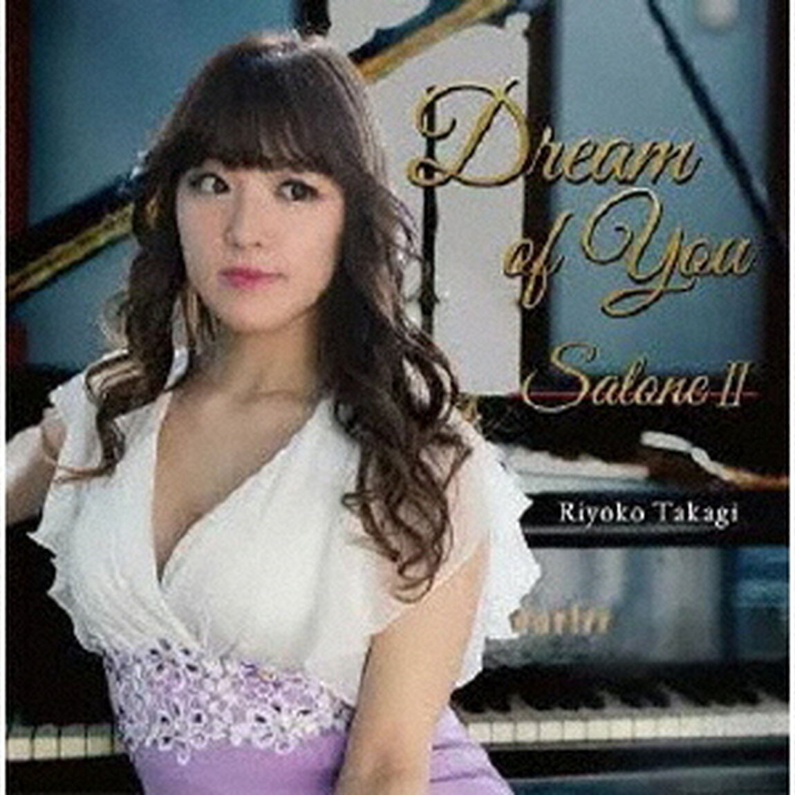 Dream　of　You　〜　Salone　Ⅱ（ＣＤ）