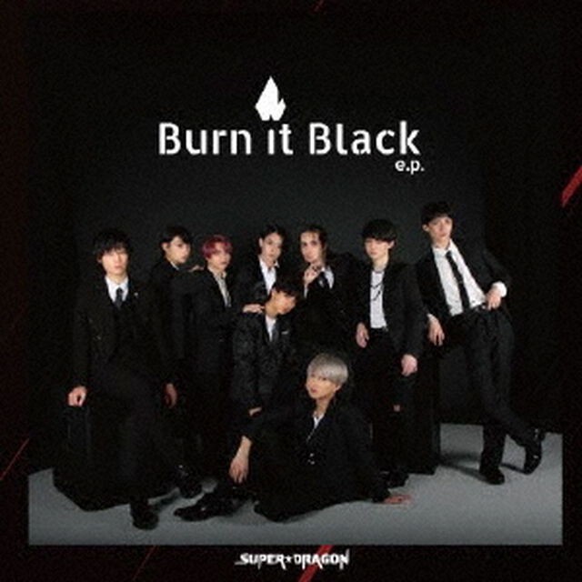 SUPER★DRAGON／Burn It Black e.p.（ＣＤ）