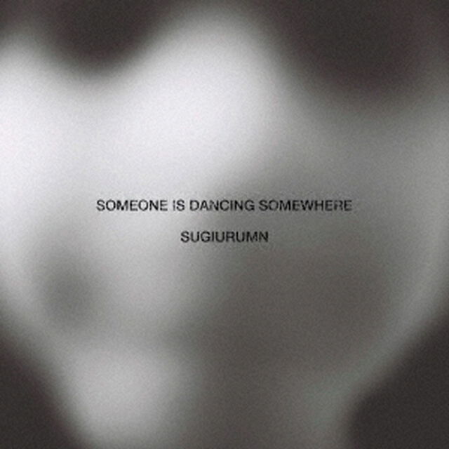 SOMEONE　IS　DANCING　SOMEWHERE（ＣＤ）