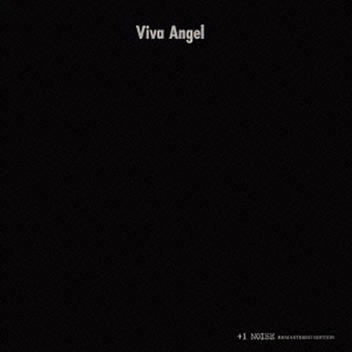 Viva　Angel　＋1　NOISE　REMASTERED　EDITION（ＣＤ）