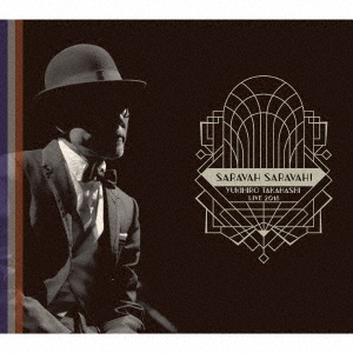 YUKIHIRO　TAKAHASHI　LIVE　2018　SARAVAH　SARAVAH！（ＣＤ）
