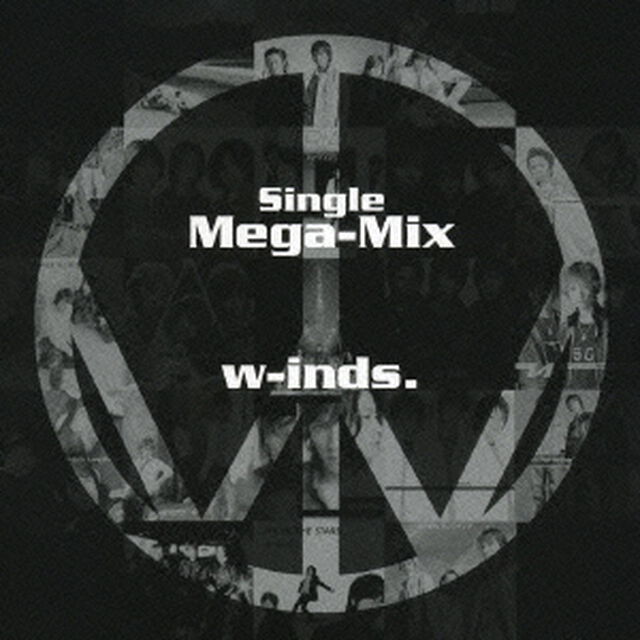 w－inds．　Single　Mega－Mix（ＣＤ）