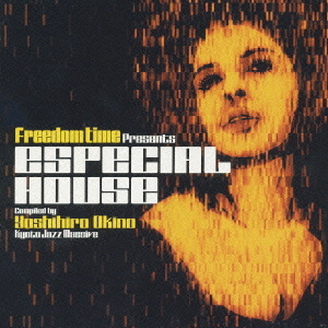 Freedom　Time　presents　ESPECIAL　HOUSE　compiled　by　Yoshihiro　Okino／Kyoto　Jazz　Massive（ＣＤ）
