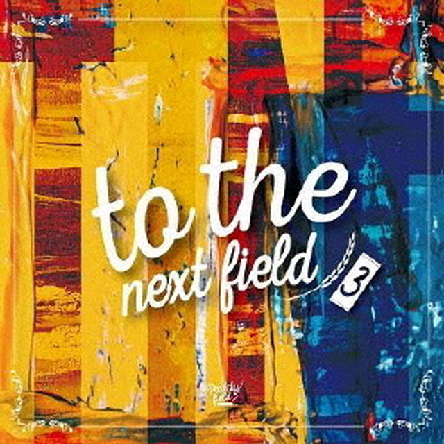 to　the　next　field　3（ＣＤ）