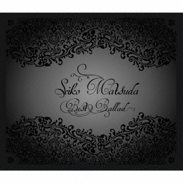 Seiko　Matsuda　Best　Ballad（ＣＤ）