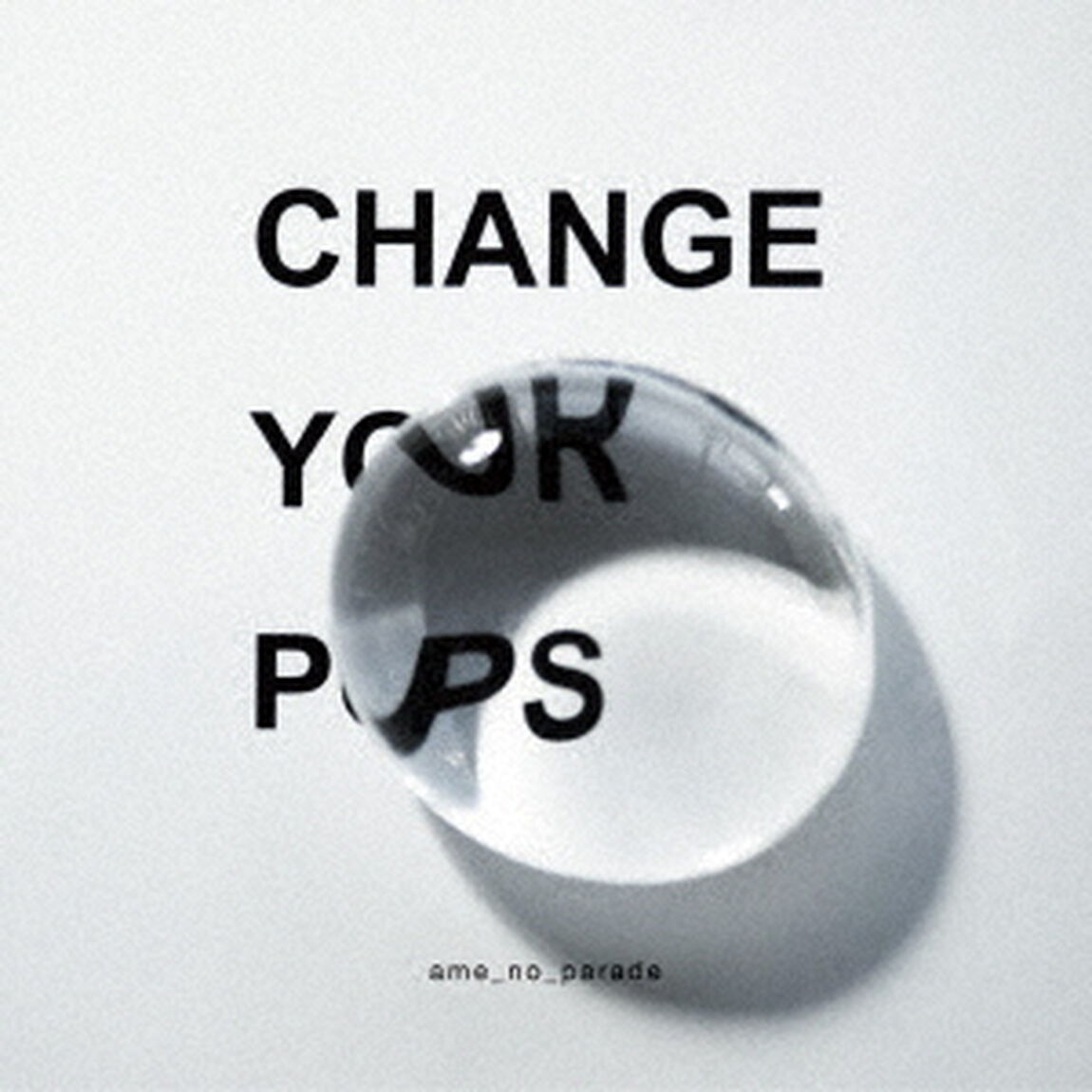 Change　your　pops（ＣＤ）