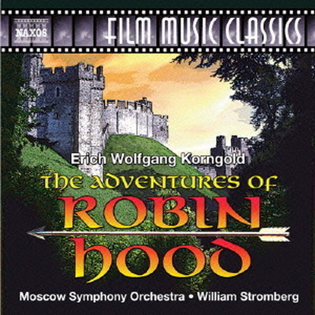コルンゴルト：ロビン・フッドの冒険（ジョン・モーガンによる復元版）（ＣＤ）
