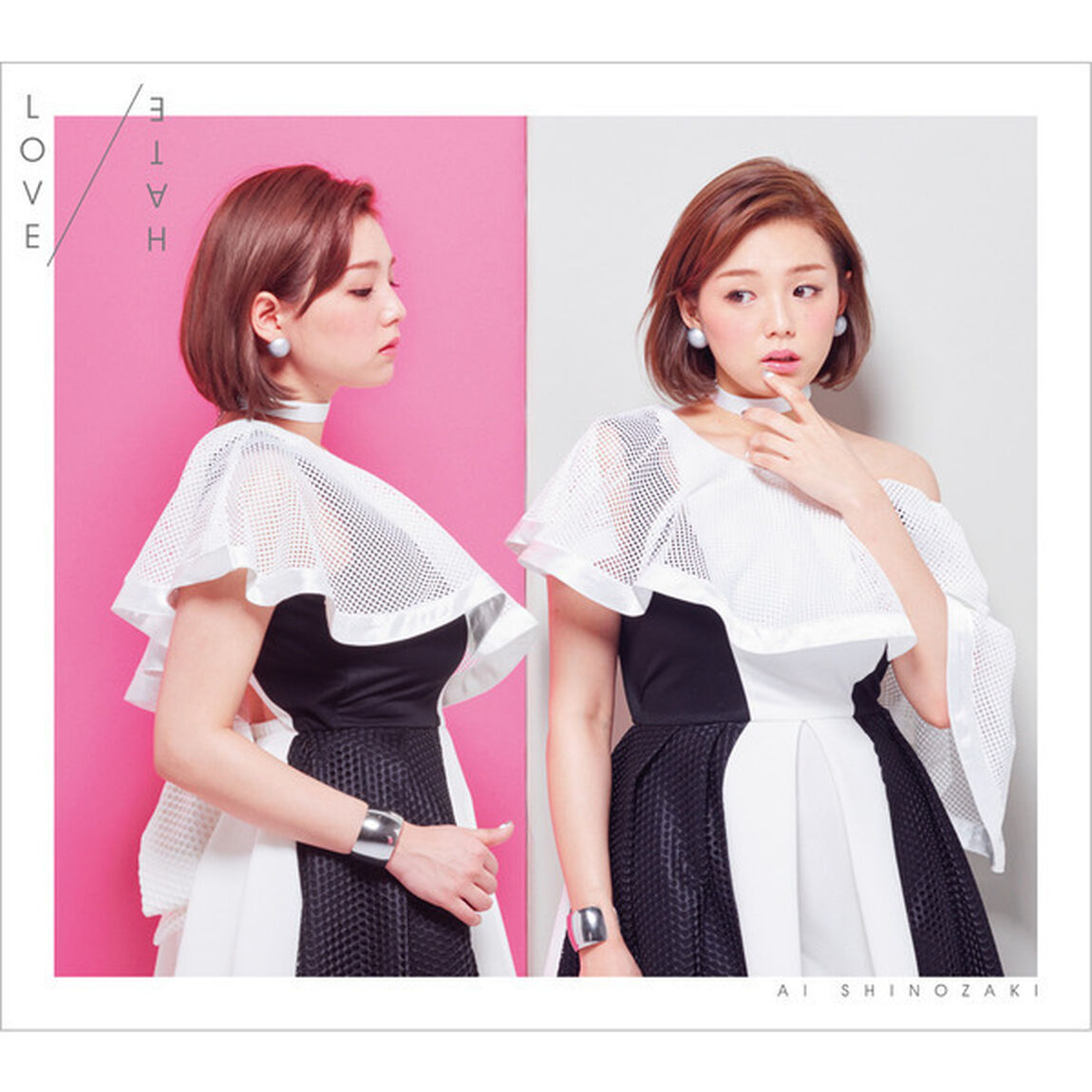 篠崎愛／LOVE／HATE（初回生産限定盤）（ＣＤ）