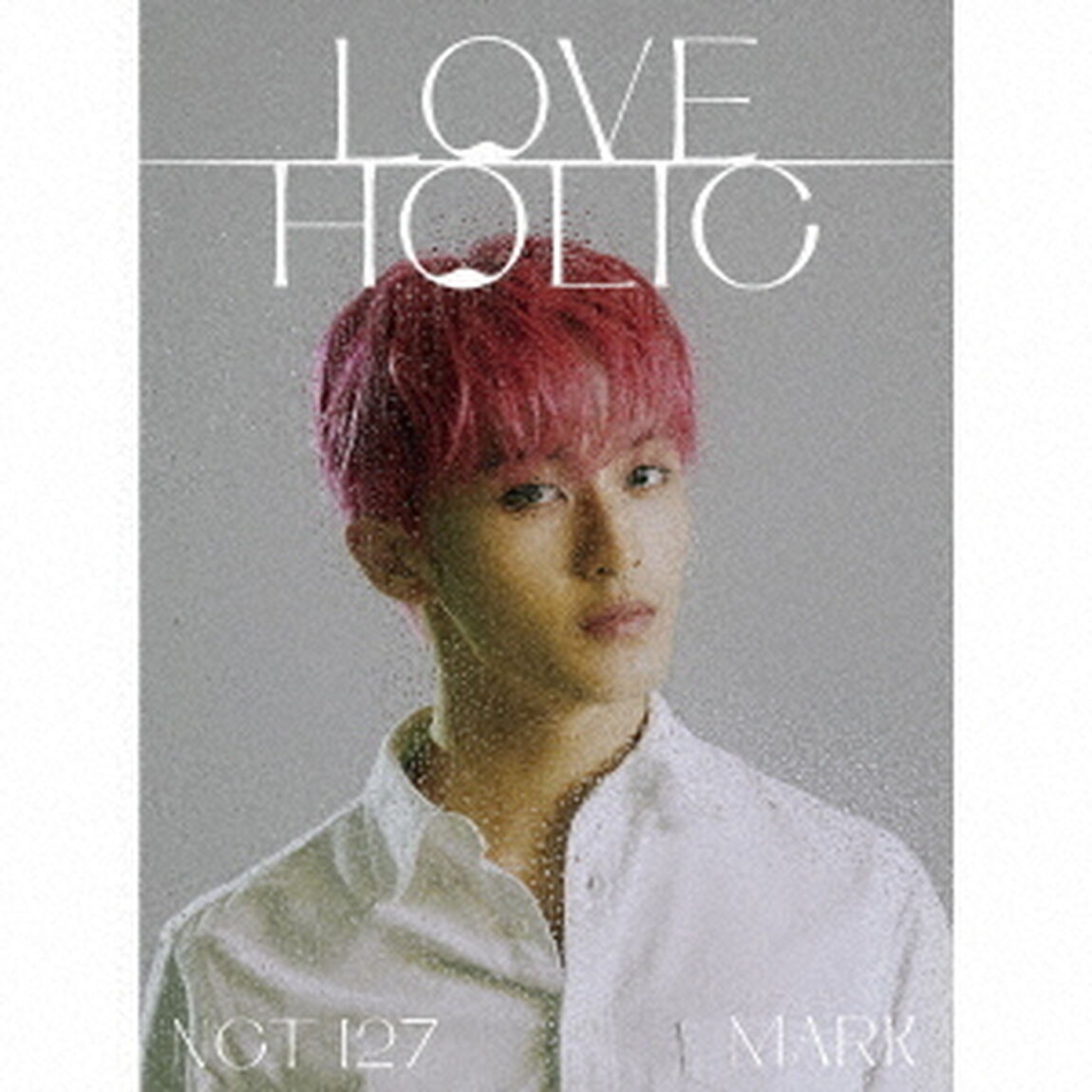 NCT 127／LOVEHOLIC（初回生産限定盤　MARK ver.／CD）（ＣＤ）