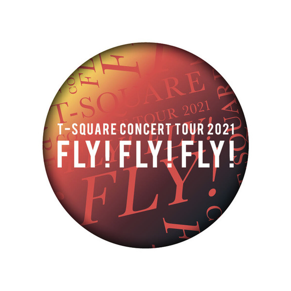 【T-SQUARE CONCERT TOUR 2021 FLY! FLY! FLY!】缶バッジ（3個セット）（その他）